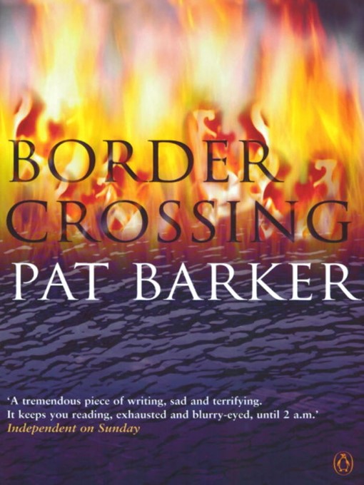 Title details for Border Crossing by Pat Barker - Available